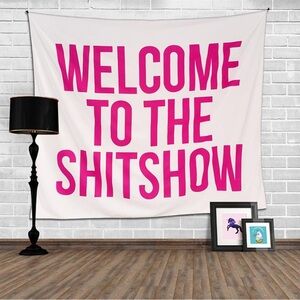 Pink Welcome To The Sh!tshow Tapestry. 59.1”x51.2”